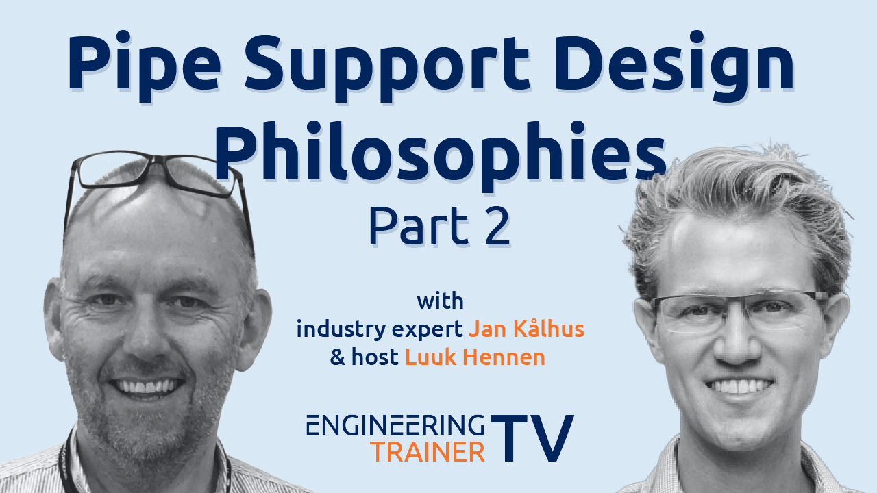 EngineeringTrainerTV #4 – Pipe Support Design Philosophies PART 2