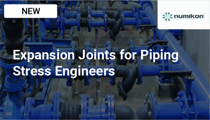 Expansion Joint for Piping Stress Engineers