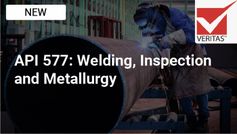 API 577: Welding, Inspection and Metallurgy