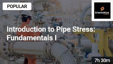 Introduction to Pipe Stress: Fundamentals I