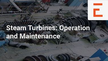 Steam Turbines: Operaion and Maintenance
