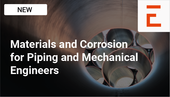 Materials and Corrosion for Piping and Mechanical Engineers