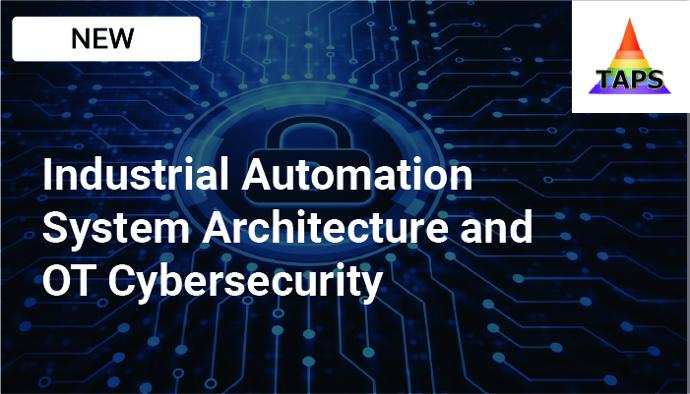   Industrial Automation System Architecture and OT Cybersecurity