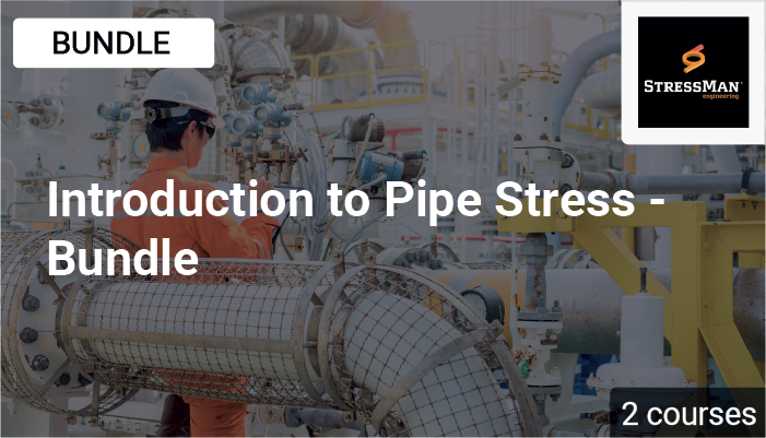 Introduction to Pipe Stress - Bundle