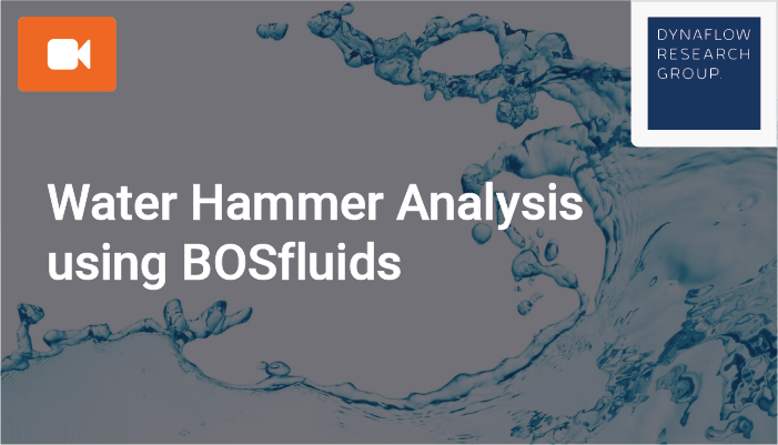 Water Hammer Analysis using BOSfluids