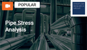 Pipe Stress Analysis according to ASME B31.3 and EN 13480