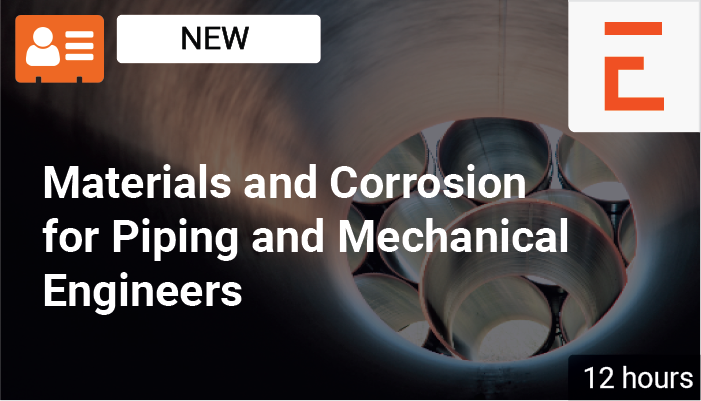 Materials and Corrosion for Piping and Mechanical Engineers