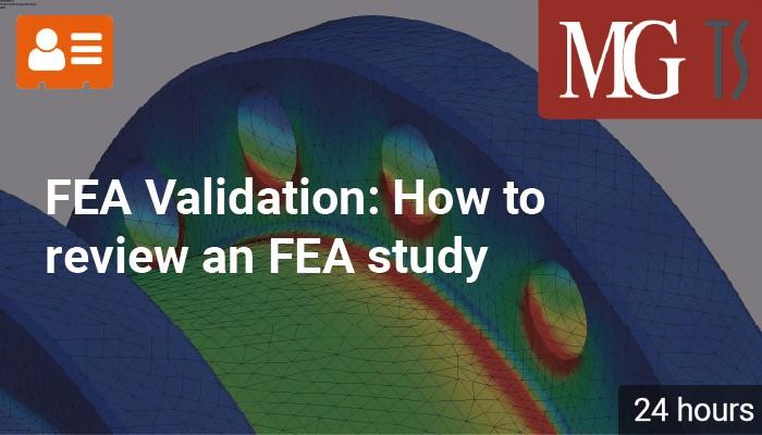 FEA Validation: How to review an FEA study