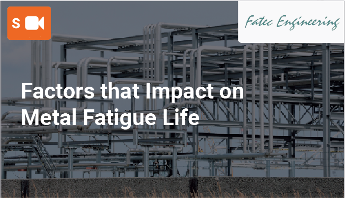 Factors that Impact on Metal Fatigue Life