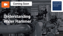 Understanding Water Hammer: a Comprehensive Discussion