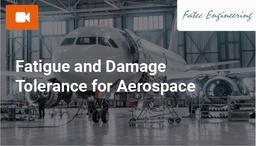 [SPC1004 - Product] Fatigue and Damage Tolerance for Aerospace